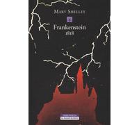 Libri Mary Shelley - Frankenstein 1818 - 2018