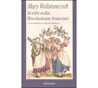 Libri Mary Wollstonecraft - Scritti Sulla Rivoluzione Francese