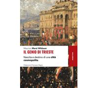 Libri Marzi Wildauer Maurizio - Il Genio Di Trieste. Nascita E Destino Di Una Ci