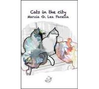 Libri Marzia Pacella - Cats In The City. Ediz. Italiana