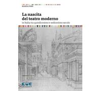 Libri Marzia Pieri - La Nascita Del Teatro Moderno In Italia Tra Quindicesimo E