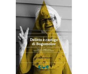 Libri Marzio BadalÃ¬ - Delitto E Castigo Di Bogomolov. Diario Di Viaggio Verso U