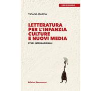 Libri Mascia Tiziana - Letteratura Per L'infanzia. Culture E Nuovi Media. Studi