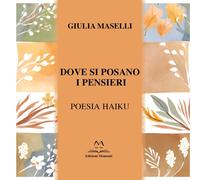 Libri Maselli Giulia - Dove Si Posano I Pensieri