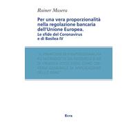 Per una vera proporzionalità. Regolazione bancaria dell'Unione Europea - M...