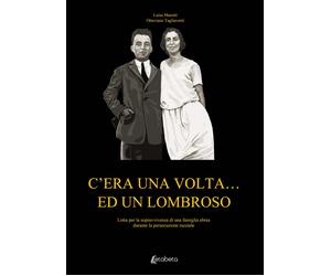 Libri Masotti Luisa / Tagliaventi Ottaviano - C'era Una Volta... Ed Un Lombroso.