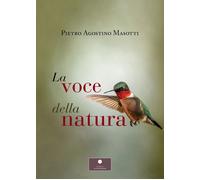 Libri Masotti Pietro Agostino - La Voce Della Natura. Nuova Ediz.