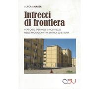 Libri Massa Aurora - Intrecci Di Frontiera. Percorsi, Speranza E Incertezze Nell