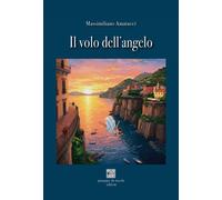 Libri Massimiliano Amatucci - Il Volo Dell'angelo