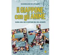 In Giappone con gli anime. Guida agli usi e costumi del Sol Levante