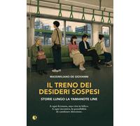 Libri Massimiliano De Giovanni - Il Treno Dei Desideri Sospesi