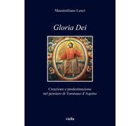 Libri Massimiliano Lenzi - Gloria Dei. Creazione E Predestinazione Nel Pensiero