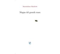 Libri Massimiliano Mandorlo - Mappe del grande mare - 2023