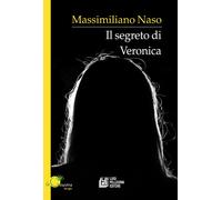 Libri Massimiliano Naso - Il segreto di Veronica - 2023