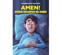 Libri Massimiliano Parazzini - Amen Affogo I Dissapori Nel Ramen