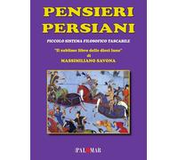Libri Massimiliano Savona - Pensieri Persiani. (Piccolo Sistema Filosofico Tasca