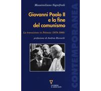 Libri Massimiliano Signifredi - Giovanni Paolo II E La Fine Del Comunismo. La Tr
