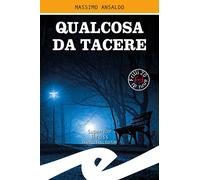 Libri Massimo Ansaldo - Qualcosa da tacere - 2020