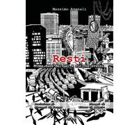 Libri Massimo Avenali - Resti. Come Dare Del Lei A Cio Che Avanza