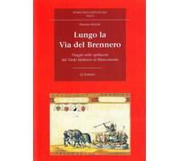 Libri Massimo Bertoldi - Lungo La Via Del Brennero. Viaggio Nello Spettacolo Dal