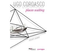 Massimo Bignardi - Ugo Cordasco. Places Waiting