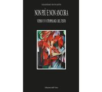 Libri Massimo Bonafin - Non Piu E Non Ancora. Verso Un'antropologia Del Testo