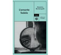 L'amante fedele - Bontempelli Massimo