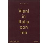 Libri Massimo Bottura - Vieni In Italia Con Me