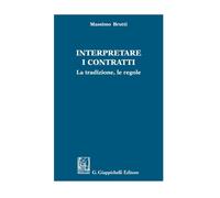 Libri Massimo Brutti - Interpretare I Contratti. La Tradizione, Le Regole