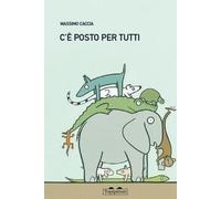 Libri Massimo Caccia - C'e Posto Per Tutti