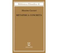 Libri Massimo Cacciari - Metafisica concreta - 2023
