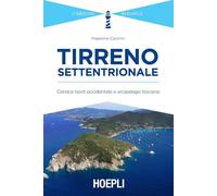 Libri Massimo Caimmi - Il Tirreno Settentrionale. La Corsica, L'arcipelago Tosca