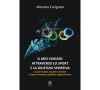 Libri Massimo Carignani - Il Mio Viaggio Attraverso Lo Sport E La Giustizia Spor