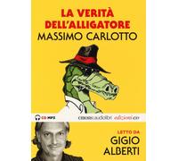 Alberti, Gigio - La verità dell'Alligatore letto da Gigio Alberti. Audiolibro. CD Audio formato MP3. Ediz. integrale