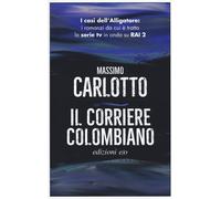 Libri Massimo Carlotto - Il corriere colombiano - 2020