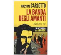 Libri Massimo Carlotto - La banda degli amanti - 2015