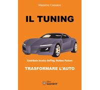 Libri Massimo Cassano - Il Tuning. Trasformare L'auto