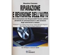 Libri Massimo Cassano - Riparazione E Revisione Dell'auto. Ediz. Illustrata