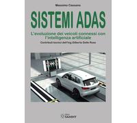 Libri Massimo Cassano - Sistemi ADAS. L'evoluzione Dei Veicoli Connessi Con L'in