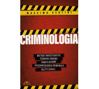 Libri Massimo Centini - Criminologia. Metodi Investigativi, Tecniche Forensi, Pr