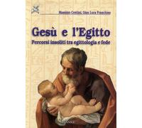 Libri Massimo Centini / Franchino Gian Luca - Gesu E L'egitto. Percorsi Insoliti