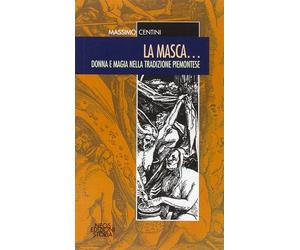 Libri Massimo Centini - La Masca... Donna E Magia Nella Tradizione Piemontese