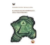 Libri Massimo Centini / Michele Leone - Il Linguaggio Simbolico Dell'esoterismo