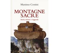 Montagne sacre. Storia, mistero e leggenda
