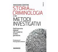 Libri Massimo Centini - Storia Della Criminologia E Dei Metodi Investigativi. Da