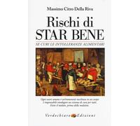 Libri Massimo Citro - Rischi Di Star Bene Se Curi Le Intolleranze Alimentari