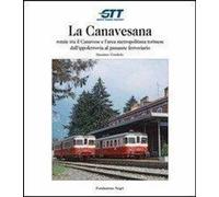 Libri Massimo Condolo - La Canavesana. Rotaie Tra Il Canavese E L'area Metropoli