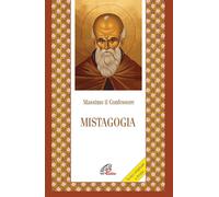 Libri Massimo Confessore (san) - Mistagogia. Testo Greco A Fronte