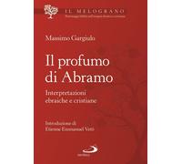 Libri Massimo Gargiulo - Il Profumo Di Abramo. Interpretazioni Ebraiche E Cristi