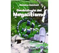 Libri Massimo Guzzinati - Geobiologia Del Megalitismo